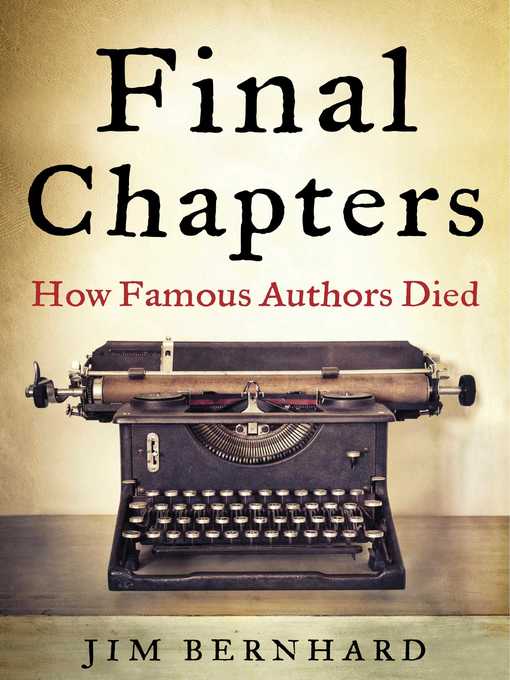 Cover image for Final Chapters: How Famous Authors Died